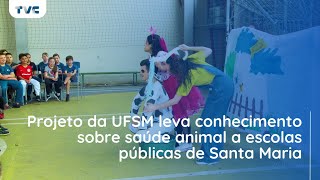 Projeto da UFSM leva conhecimento sobre saúde animal a escolas públicas de Santa Maria [upl. by Yednarb]