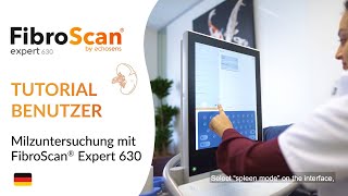 FibroScan® Expert 630  Anleitung zum Milzsteifigkeitstest [upl. by Yremrej]