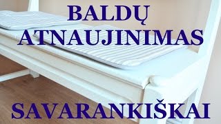 Baldų atnaujinimasrestauravimas savarankiškai [upl. by Nahsaj]