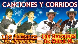 Los Halcones De China Nuevo Leon Los Alegres De Michoacan  Canciones y Corridos Album Completo [upl. by Nylhtac]