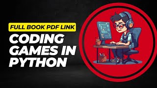 Coding Games In Python  Full Book Pdf  EBook [upl. by Maxia]