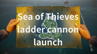 Sea Of Thieves LadderCannon launch glitch [upl. by Enaud435]