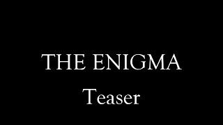 The Enigma Teaser [upl. by Sices]