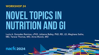 NACFC 2024  W24 Novel Topics in Nutrition and GI [upl. by Wendy]