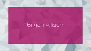 Bryan Allison  appearance [upl. by Nickey]