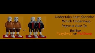 Who Is Better FazySwap or FellSwap Undertale Last Corridor [upl. by Ennovi]