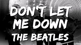 The Beatles  Don’t Let Me Down Lyrics [upl. by Azirb]