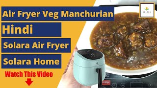 Air Fryer Veg Manchurian RecipeHindi  Solara Air Fryer  Solara Home [upl. by Asiral]