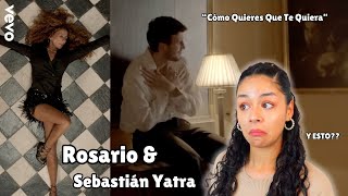 ROSARIO ft SEBASTIÁN YATRA  quotCómo Quieres Que Te Quieraquot  HONESTA REACCIÓN [upl. by Okihcas]