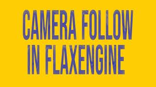 Camera Follow in Flax Engine [upl. by Smaj]