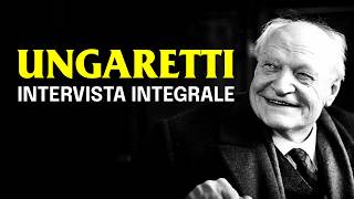 GIUSEPPE UNGARETTI lintervista perduta INTEGRALE [upl. by Ardnoid]