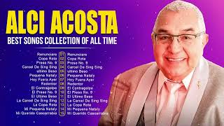 Alci Acosta Best Latin Songs Playlist Ever  Alci Acosta Greatest Hits Of Full Album [upl. by Ambrosius]