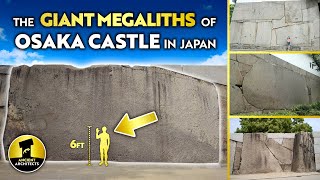 The Enormous Megaliths of Osaka Castle in Japan  Ancient Architects [upl. by Christean]