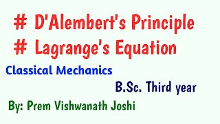 Lecture 1 Classical Mechanics DAlemberts principle Lagranges Equation  BSc Physics [upl. by Aluk]