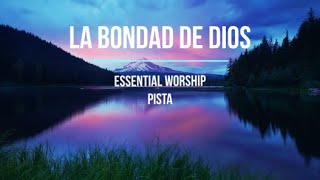 La Bondad de Dios Essential Worship Pista [upl. by Brookhouse511]