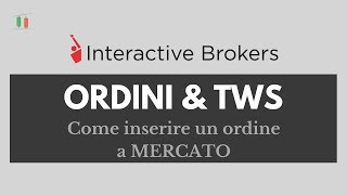 Interactive Brokers come inserire un ordine a mercato [upl. by Myrilla835]