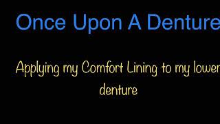 Applying Comfort Lining to lower denture [upl. by Batruk]