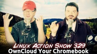 OwnCloud Your Chromebook  Linux Action Show 329 [upl. by Madeleine]