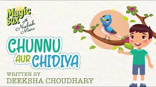 Chunnu Aur Chidiya  Magic Box with Neelesh Misra  Written By Deeksha Choudhary  Children Story [upl. by Choo]