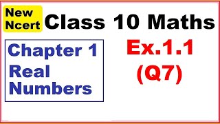 Class 10 Maths  Ex11 Q7  Chapter 1  Real Numbers  New NCERT [upl. by Pompea7]