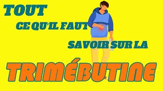 Tout ce quil faut savoir sur la trimébutine [upl. by Rizzo]