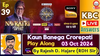 KBC 03 Oct 2024  Kaun Banega Crorepati Play Along Ep 39🔴LIVE Answers by RDH Sir  Happy Navaratri [upl. by Eiger]