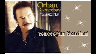 ORHAN GENCEBAY  YENECEĞİM KENDİMİ [upl. by Eirb750]