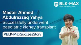 Mr Master Yahyas Successfully Underwent Paediatric Kidney Transplant  Patient Success Story [upl. by Daye508]