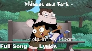 Phineas and Ferb  Big Honkin Hole in My Heart Full Song Lyrics [upl. by Ciaphus]