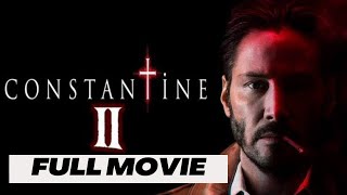 Constantine 2 2024 Full Movie  Keanu Reeves Peter Stormare Rachel Weisz  Reviews amp Facts [upl. by Rosamund]