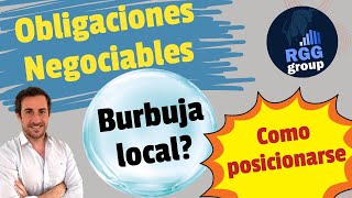 💥OBLIGACIONES NEGOCIABLES💥BURBUJA LOCAL 🤔 Como posicionarse [upl. by Eile]