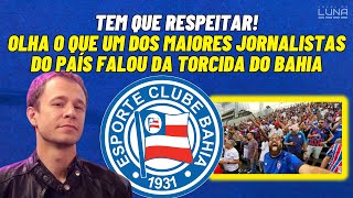 TU VIU ISSO UM DOS MAIORES JORNALISTAS DO BRASIL TIAGO LEIFERT FALA SOBRE A TORCIDA DO BAHIAVEJA [upl. by Buhler]