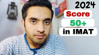 How to Score 50 in IMAT 2024  Must watch if you are giving IMAT 2024 exam [upl. by Duma493]