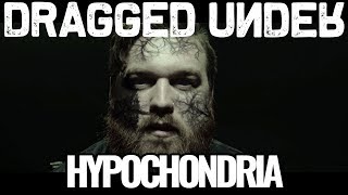 Dragged Under  Hypochondria Official Video [upl. by Sira582]