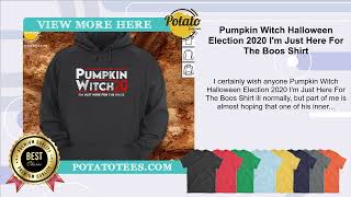 Pumpkin Witch Halloween Election 2020 Im Just Here For The Boos Shirt [upl. by Lladnor]