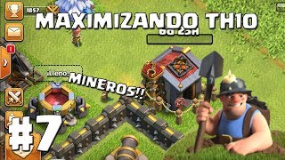 Ponemos a Desbloquear los Mineros en TH10 7  MAXIMIZANDO TH10  CLASH OF CLANS [upl. by Moyers]