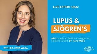 Lupus amp Sjögrens  Live Expert QampA feat Dr Kara Wada [upl. by Judie]