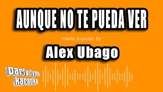 Alex Ubago  Aunque No Te Pueda Ver Versión Karaoke [upl. by Mehsah388]