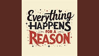 Everything Happens for a Reason [upl. by Towers]