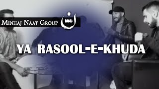 New Naat  ya RasooleKhuda by MNG Minhaj Naat Group [upl. by Leahicm]