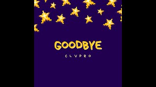 CLVPRO  Goodbye b a s s  s l o w e d [upl. by Eikram883]