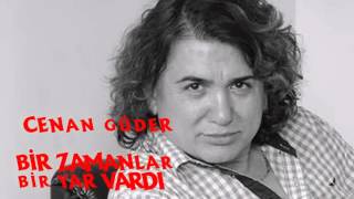 CENAN GÜDER BİR ZAMANLAR BİR YAR VARDI [upl. by Enilesor]