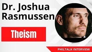 Dr Joshua Rasmussen  Theism [upl. by Oremar]