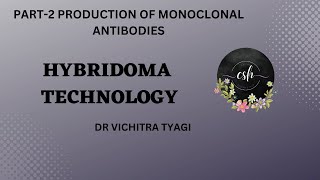 HYBRIDOMA TECHNOLOGY PART2 PRODUCTION OF MONOCLONAL ANTIBODIES [upl. by Codie]