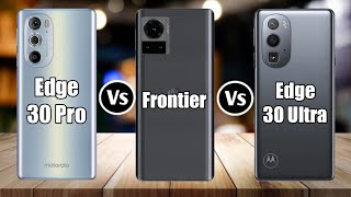 Motorola Edge 30 Pro Vs Motorola Frontier Vs Motorola Edge 30 Ultra [upl. by Uba47]