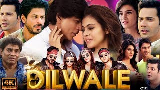 Dilwale Full Movie In Hindi  Shahrukh Khan  Kajol  Varun Dhawan  Movie Facts And Review [upl. by Odnama]