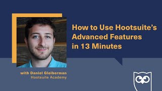 How to Use Hootsuite’s Advanced Features in 13 Minutes [upl. by Samson]