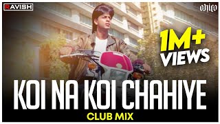 Koi Na Koi Chahiye Pyar Karne Wala  Club Mix  Deewana  Shahrukh Khan  DJ Ravish amp DJ Chico [upl. by Tekla]