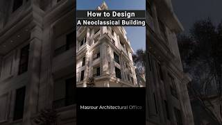 Mastering Neoclassical Architecture Stepbystep Design Guide [upl. by Alleyne]