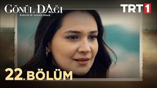 Gönül Dağı 22 Bölüm trt1 [upl. by Aelahc]